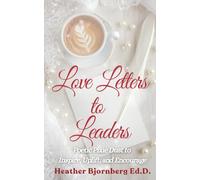 Love Letters to Leaders: Poetic Pixie Dust to Inspire, Uplift, and Encourage