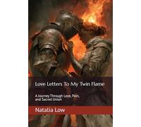 Love Letters To My Twin Flame: A Journey Through Love, Pain, and Sacred Union