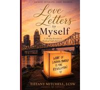 Love Letters to Myself: A 30 Day Practice in Radical Self-Adoration