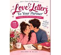 Love Letters To Your Partners: This journal gives you a quiet place to write the words you cannot always say, the thoughts you want to remember, the ... dreams you share for your future together.