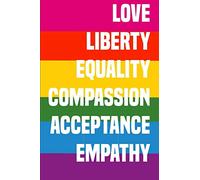 Love Liberty Equality Compassion Acceptance Empathy: A Blank Notebook Gift For Gay Dads And Parents
