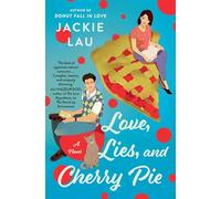 Love, Lies, and Cherry Pie: A Novel