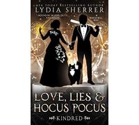 Love, Lies, and Hocus Pocus Kindred: 7 (A Lily Singer Cozy Fantasy Adventure)