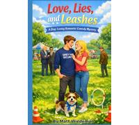 Love, Lies, and Leashes: A Dog-Loving Romantic Comedy Mystery (The Scraps Romantic Comedy Series)