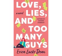 Love, Lies, and Too Many Guys : A Novel