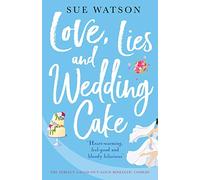 Love, Lies and Wedding Cake: The perfect laugh out loud romantic comedy: Volume 2 (Love and Lies)