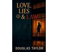 Love, Lies & Law: In a city of lies, can truth survive?