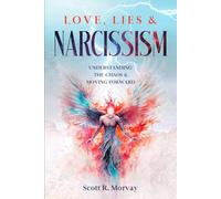 Love, Lies, & NARCISSISM: Understanding The Chaos & Moving Forward