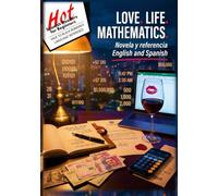 Love. Life. Mathematics.: Novela y referencia in English and Spanish (Hot Spanish Readers: Romance line)