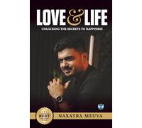 Love & Life: Unlocking the secrets to happiness
