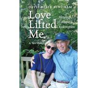 Love Lifted Me: Blessings . Collapse . Redemption