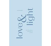 Love & Light: What the Universe Would Like You to Know