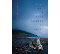 Love Like a Body Carried to Shore