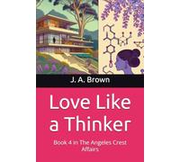 Love Like a Thinker: Book 4 in The Angeles Crest Affairs