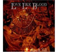 Love Like Blood - Kiss and Tell