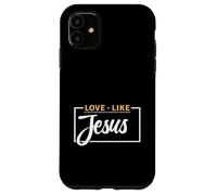 Love Like Jesus Christian Faith Case for iPhone 11