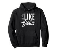 Love Like Jesus Faith Christian Message Uplifting Design Pullover Hoodie
