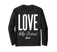 Love Like Jesus John 13:34 Bible Verse Christian Scripture Long Sleeve T-Shirt