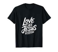 Love Like Jesus No Exceptions Christian Spirit T-Shirt