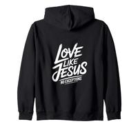Love Like Jesus No Exceptions Christian Spirit Zip Hoodie