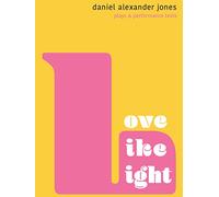 Love Like Light: Plays and Performance Texts