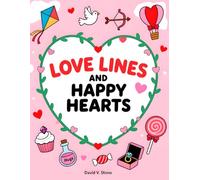 Love Lines and Happy Hearts: A Valentine Coloring Adventure for Little Artists