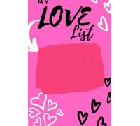 Love List Journal: Listing is fun, list things you LOVE, if about yourself buy two!!!