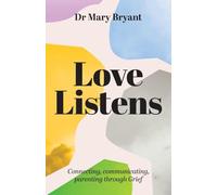 Love Listens: Connecting, Communicating, Parenting through Grief