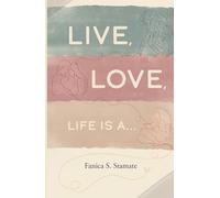 Love, Live, Love, Life is a...
