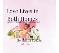 Love Lives in Both Homes: A Story About Families Changing