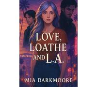 Love, Loathe and L.A. (Romancing L.A.)