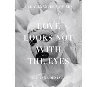 Love Looks Not with the Eyes: Thirteen Years with Lee Alexan