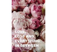 Love, Loss, and Everything In Between