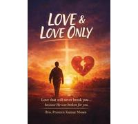 Love & Love Only: Love that will never break you… because He was broken for you. Want to find true love?