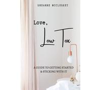 Love, Low Tox: A step by step guide to getting started and sticking with it