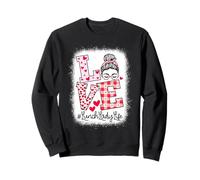 Love Lunch Lady Life Messy Bun Valentine's Day Women Sweatshirt