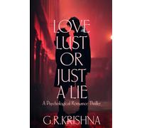 LOVE, LUST, OR JUST A LIE: A Psychological Romance Thriller