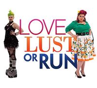Love, Lust or Run