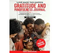 Love Made This Happen Gratitude and Mindfulness journal: Utilize the power of thankfulness and prayer to ensure secure attachment in relationships.