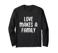 Love Makes A Family Adoption Long Sleeve T-Shirt