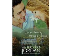 Love Makes a House a Home: A Chrsitian Romance: 3 (Home To Collingsworth)