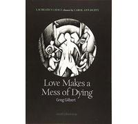 Love Makes a Mess of Dying
