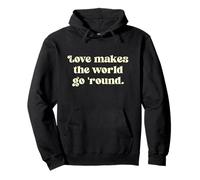 Love makes the world go 'round. Pullover Hoodie
