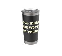 Love Makes the World go 'Round. Stainless Steel Insulated Tumbler