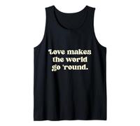 Love Makes the World go 'Round. Tank Top