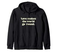 Love makes the world go 'round. Zip Hoodie