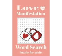 Love Manifestation Word Search Puzzle Book: Word Searches with Easy to Read Print about Love, Affirmations, Manifestation and More | 6x9 inches, 110 ... … Gift for Women, Vacations, and Holidays