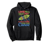 Love Many Trust Few Always Paddle Your Own Canoe Apparel Pullover Hoodie