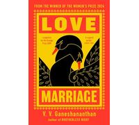Love Marriage : from the author of 2024 Women's Prize-winning BROTHERLESS NIGHT
