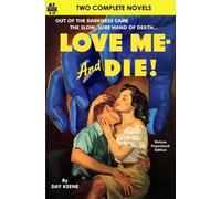 Love Me--and Die! & You'll Get Yours
